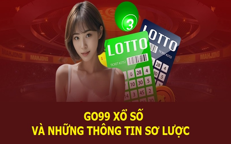 Khám Phá Chi Tiết Trải Nghiệm Go99 Xổ Số Trực Tuyến