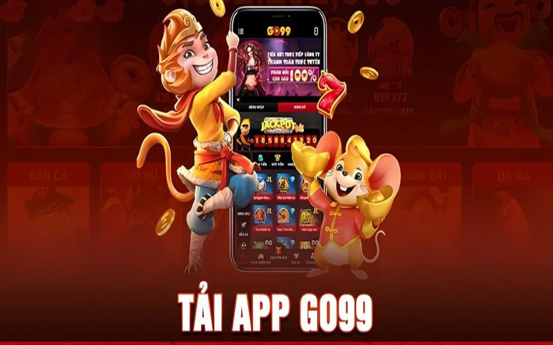 TẢI APP GO99 - Khởi nguồn thế giới cá cược dành cho bạn